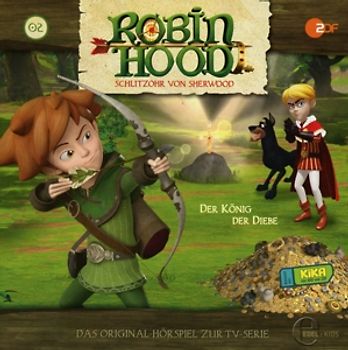Robin Hood - Schlitzohr von Sherwood: Folge 2 - Der König der Diebe - Das Original-Hörspiel zur TV-Serie