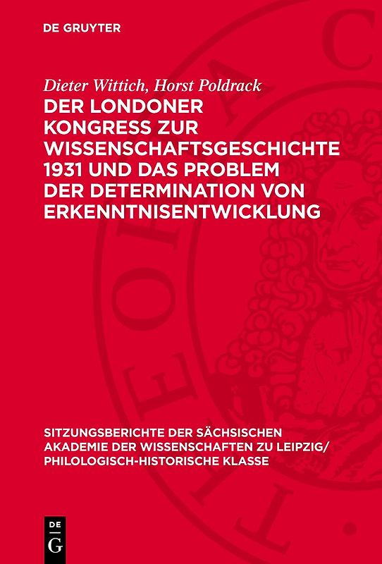 Der Londoner Kongress zur Wissenschaftsgeschichte 1931 und das Problem der Determination von Erkenntnisentwicklung