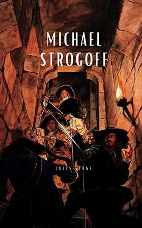 Michael Strogoff: Or, The Courier of the Czar