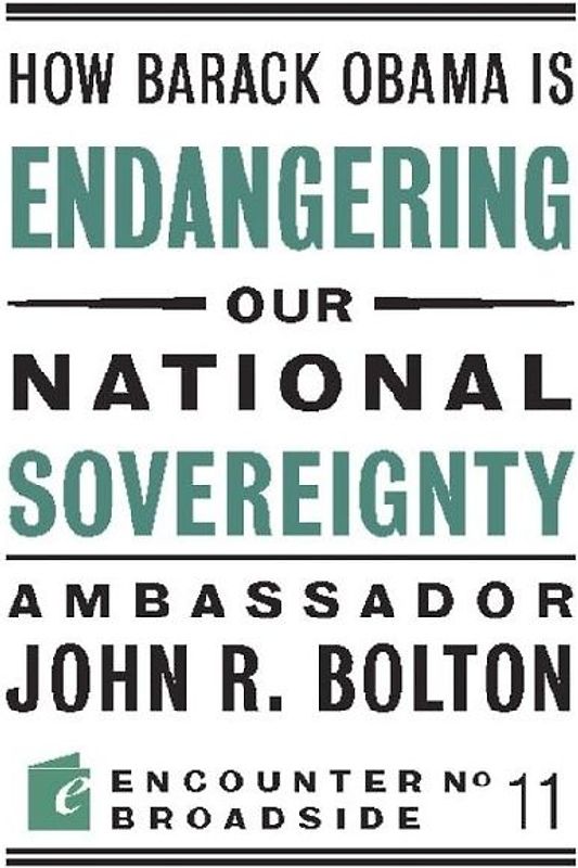 How Barack Obama Is Endangering Our National Sovereignty