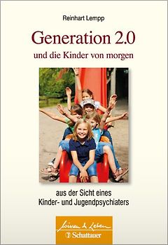 Generation 2.0 und die Kinder von morgen (Wissen & Leben)