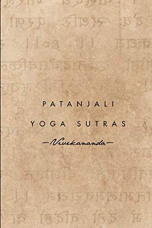 Patanjali Yoga Sutras: Remarks on Yoga philosophy (1896)