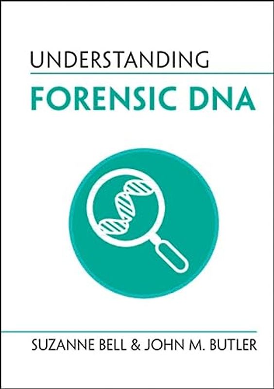 Understanding Forensic DNA (Understanding Life)