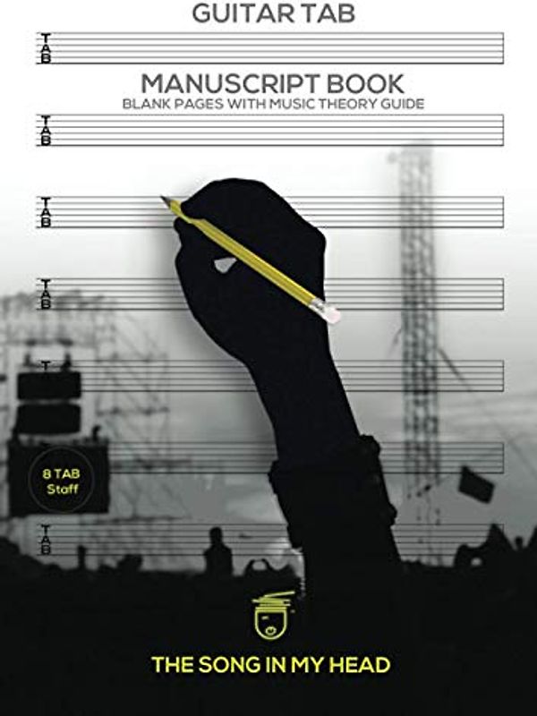 The Song In My Head Guitar TAB Manuscript Book: Blank Sheet Eight 6-line Guitar TAB Staff With Music Theory Guide: Produced By Professional Musicians, ... Composer Tips, Music Instruction, Music Gift