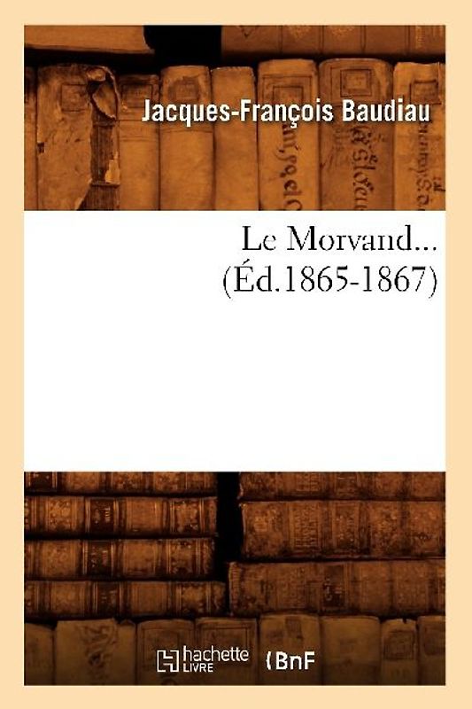 Le Morvand (Éd.1865-1867)