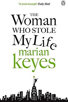 The Woman Who Stole My Life - Keyes, Marian