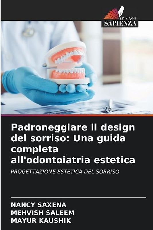 Padroneggiare il design del sorriso: Una guida completa all'odontoiatria estetica
