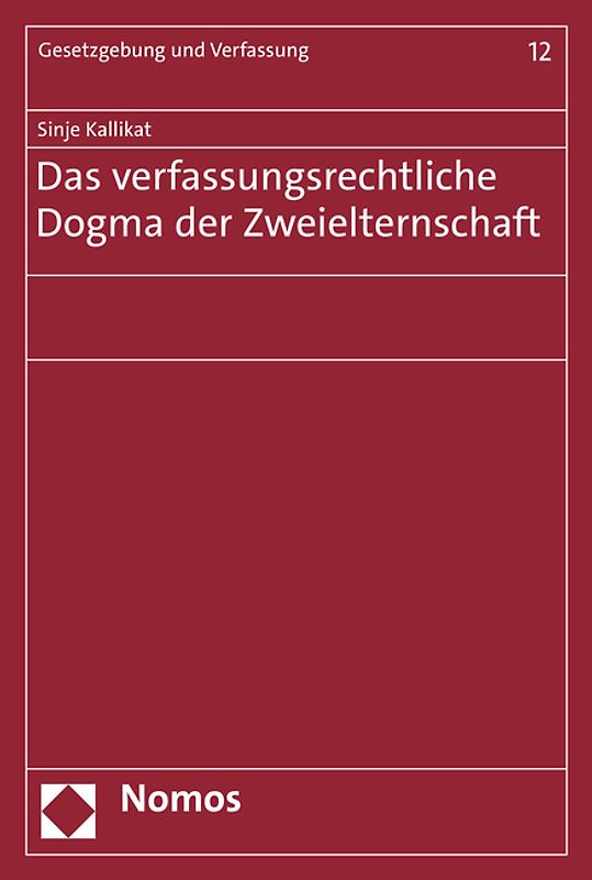 Das verfassungsrechtliche Dogma der Zweielternschaft