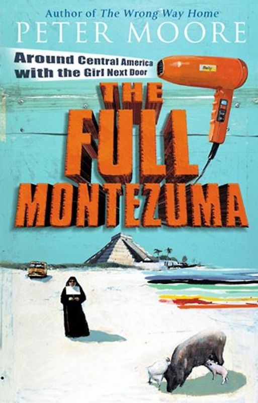 The Full Montezuma - Peter Moore [Paperback]