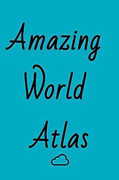 amazing world atlas: Notebook,Notepad,Diary,Journal -version4