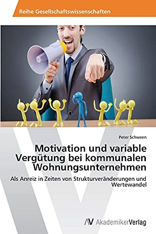 Motivation und variable Vergütung bei kommunalen Wohnungsunternehmen: Als Anreiz in Zeiten von Strukturveränderungen und Wertewandel