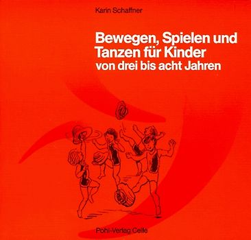 Bewegen, Spielen und Tanzen für Kinder von drei bis acht Jahren
