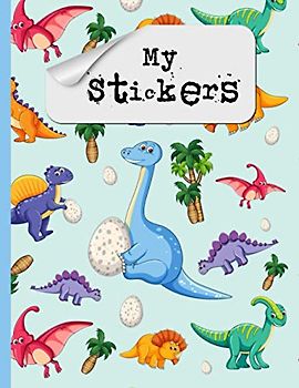 Blank sticker album: The Perfect Blank Sticker Book For Kids. Over 100 Empty Pages For Your Dinosaur Sticker Collection!