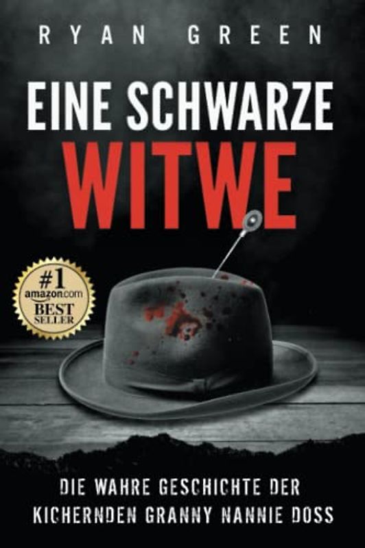 Eine Schwarze Witwe: Die wahre Geschichte der kichernden Granny Nannie Doss (Wahres Verbrechen)