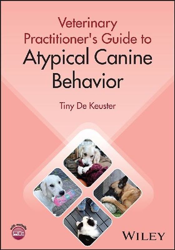 Veterinary Practitioner's Guide to Atypical Canine Behavior