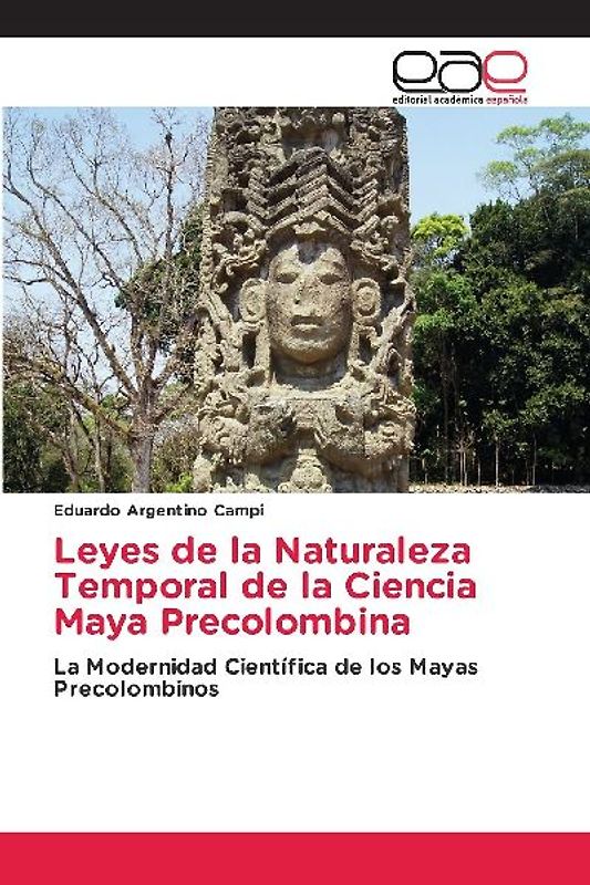 Leyes de la Naturaleza Temporal de la Ciencia Maya Precolombina