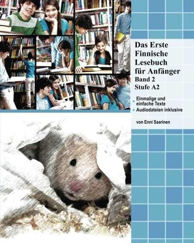 Das Erste Finnische Lesebuch für Anfänger, Band 2: Stufe A2 zweisprachig mit finnisch-deutscher Übersetzung (Gestufte Finnische Lesebücher, Band 2)