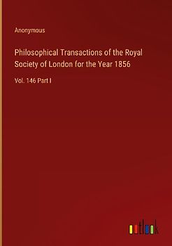 Philosophical Transactions of the Royal Society of London for the Year 1856