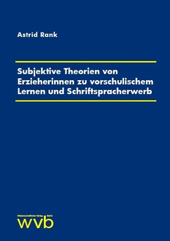 Subjektive Theorien von Erzieherinnen zu vorschulischem Lernen und Schriftspracherwerb