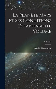 La planète Mars et ses conditions d'habitabilité Volume; Volume 1