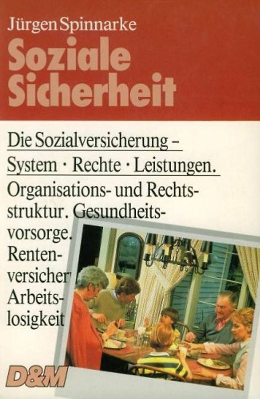 Soziale Sicherheit in der Bundesrepublik Deutschland. Die Sozialversicherung - System, Rechte, Leistungen