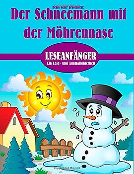 Der Schneemann mit der Möhrennase (Ein Lese- und Ausmalbilderheft für Leseanfänger)