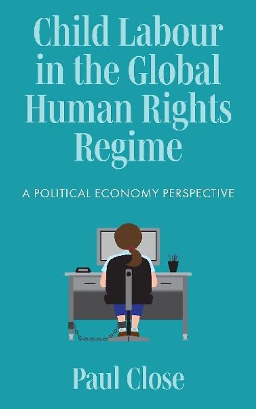 Child Labour in the Global Human Rights Regime