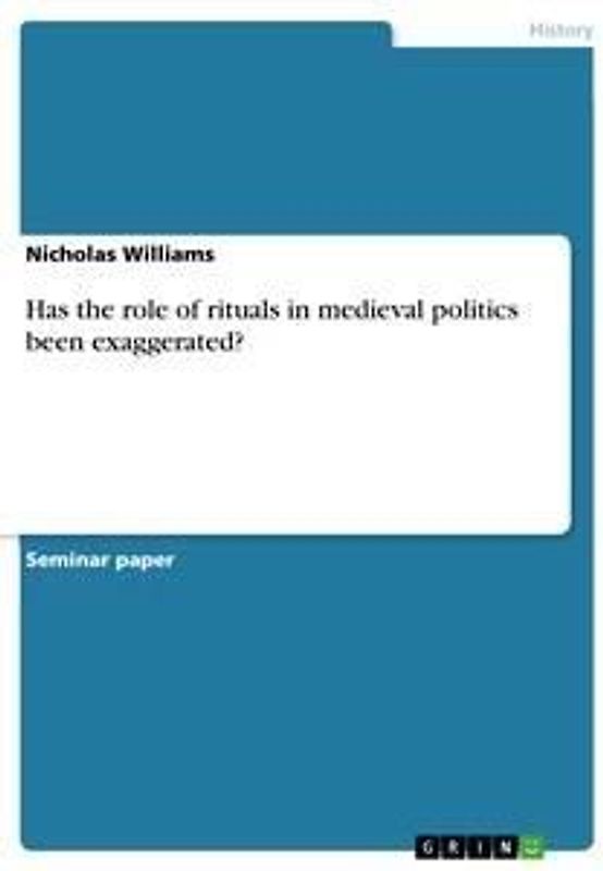Has the role of rituals in medieval politics been exaggerated?