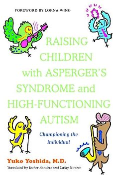 Raising Children with Asperger's Syndrome and High-Functioning Autism