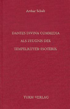 Dantes Divina Commedia als Zeugnis der Tempelritter-Esoterik