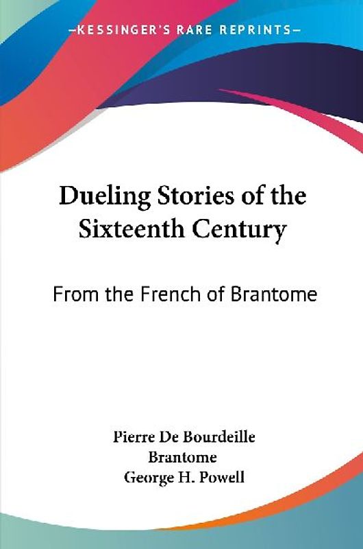 Dueling Stories of the Sixteenth Century