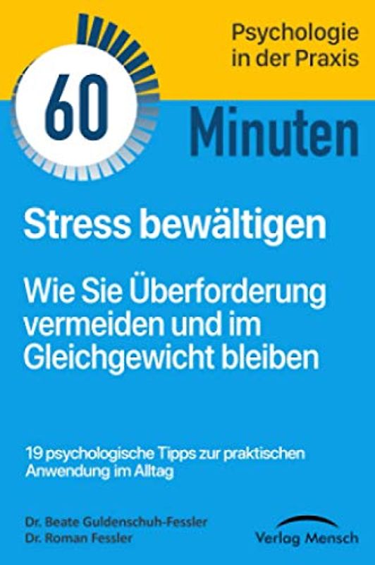 Stress bewältigen: Wie Sie Überforderung vermeiden und im Gleichgewicht bleiben (Verlag Mensch TaschenGuide, Band, Band 5)