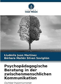 Psychopädagogische Beratung in der zwischenmenschlichen Kommunikation