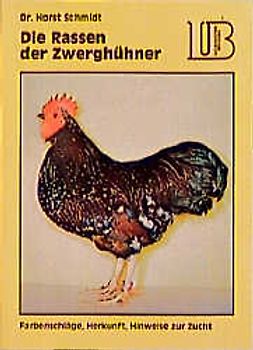 Die Rassen der Zwerghühner