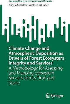 Climate Change and Atmospheric Deposition as Drivers of Forest Ecosystem Integrity and Services