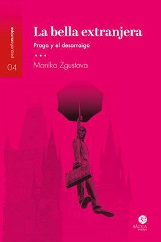La bella extranjera : Praga y el desarraigo