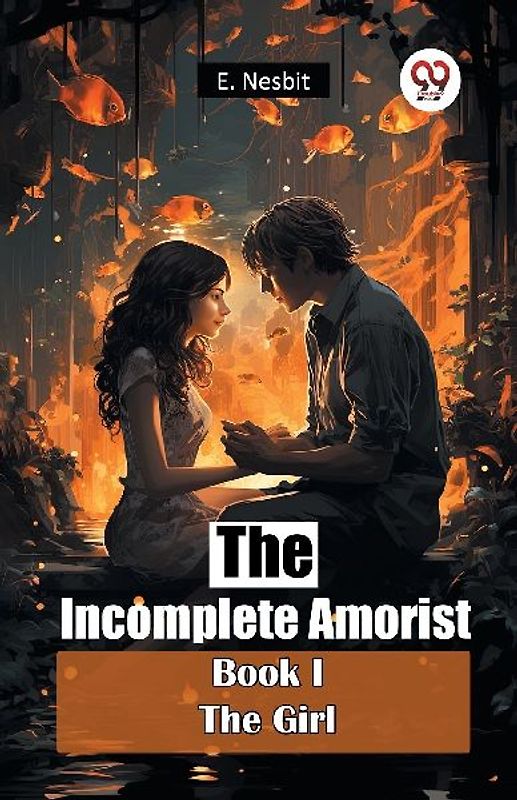 The Incomplete Amorist Book I The Girl