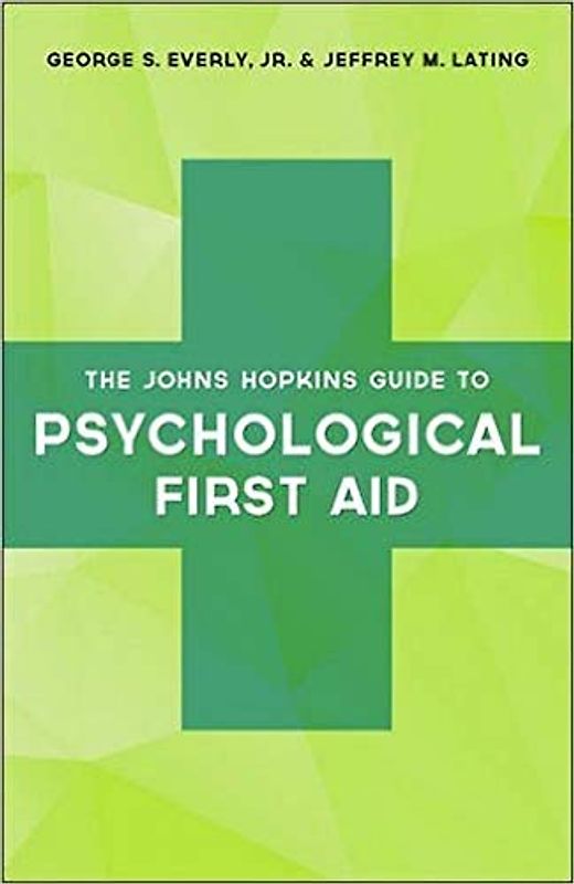 The Johns Hopkins Guide to Psychological First Aid