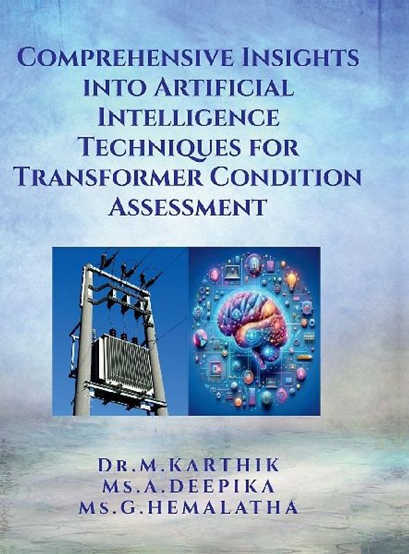Comprehensive Insights into Artificial Intelligence Techniques for Transformer Condition Assessment