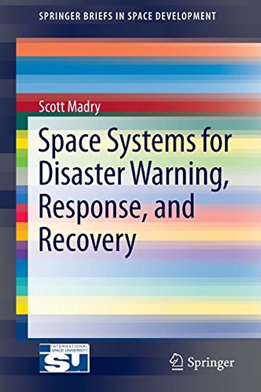 Space Systems for Disaster Warning, Response, and Recovery