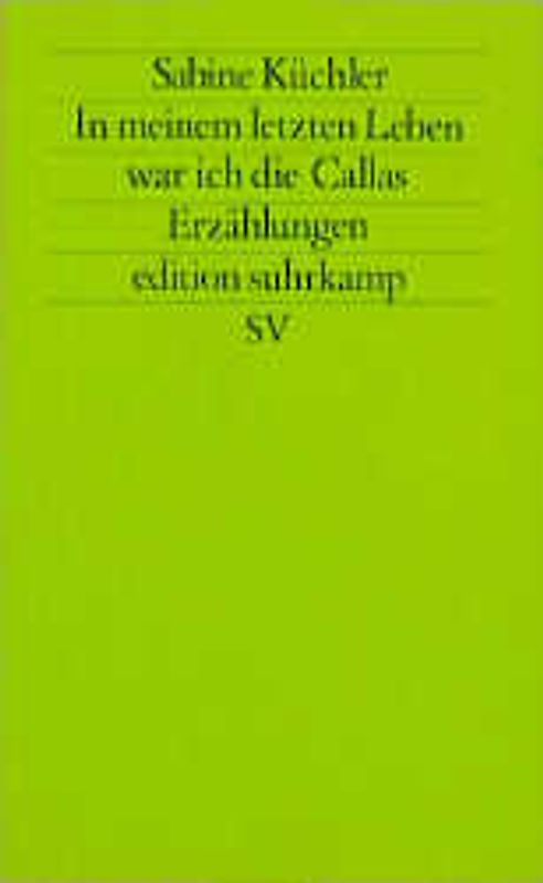 In meinem letzten Leben war ich die Callas. Erzählungen