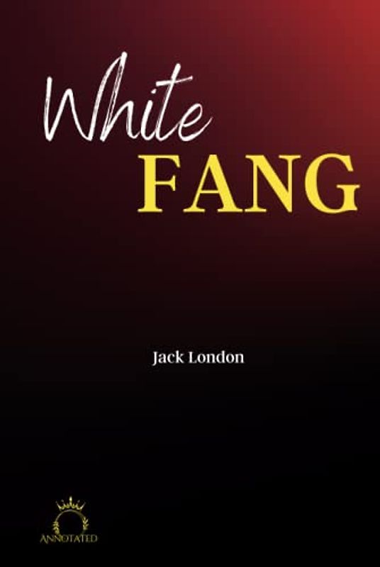 White Fang (Annotated)