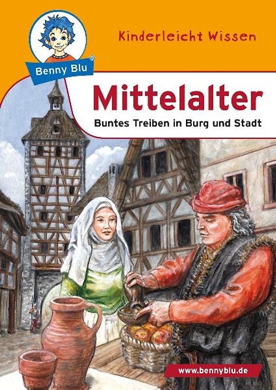 Benny Blu - Mittelalter. Buntes Treiben in Burg und Stadt