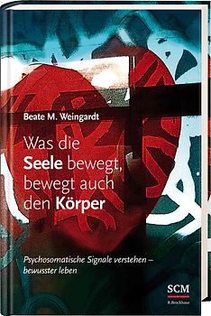 Was die Seele bewegt, bewegt auch den Körper