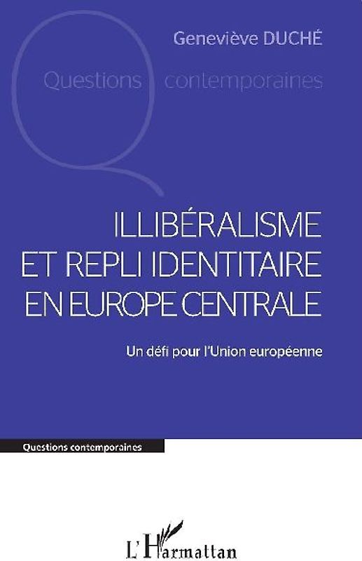 Illibéralisme et repli identitaire en Europe centrale