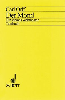Der Mond. Ein kleines Welttheater. Soli, Sprecher, gemischter Chor, Kinderchor und Orchester. Textbuch/Libretto.