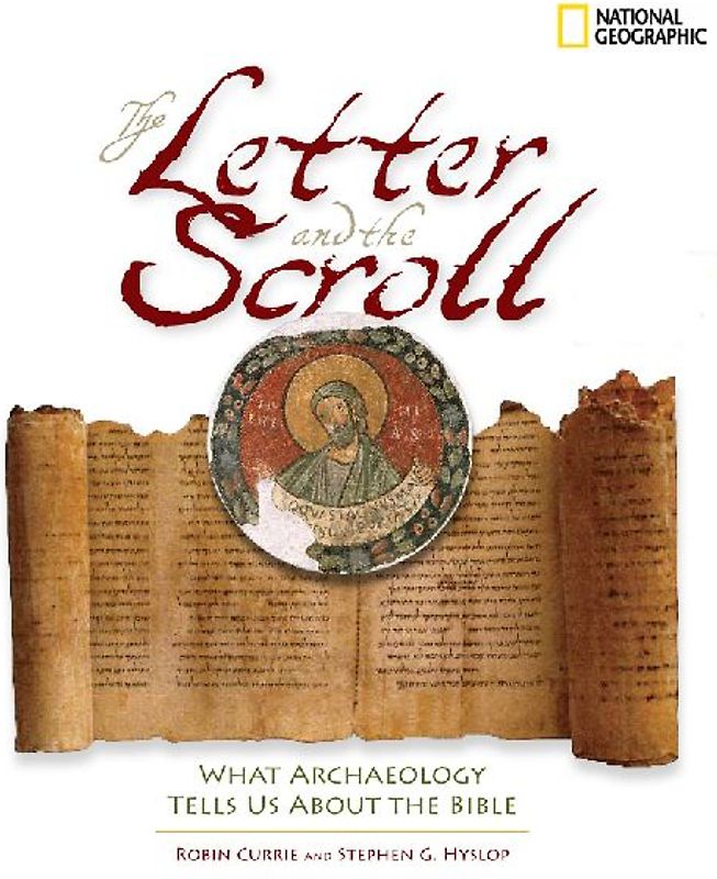 The Letter and the Scroll: What Archaeology Tells Us about the Bible
