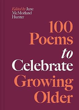 100 Poems to Celebrate Growing Older