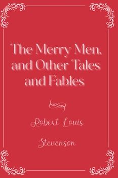 The Merry Men, and Other Tales and Fables: Eleganse Edition