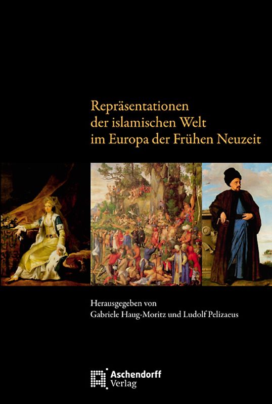 Repräsentationen der islamischen Welt im Europa der Frühen Neuzeit